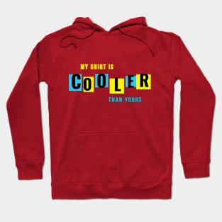 Cooler Than Yours Hoodie